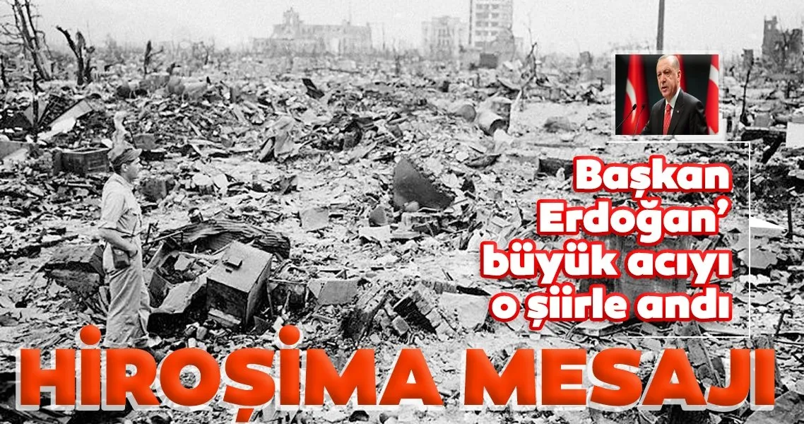 Son Dakika Baskan Erdogan Dan Hirosima Mesaji Buyuk Aciyi Bu Siirle Andi Son Dakika Haberler