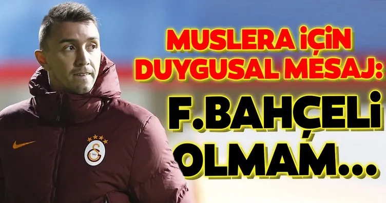 Muslera için duygusal mesaj: Fenerbahçeli olmam...
