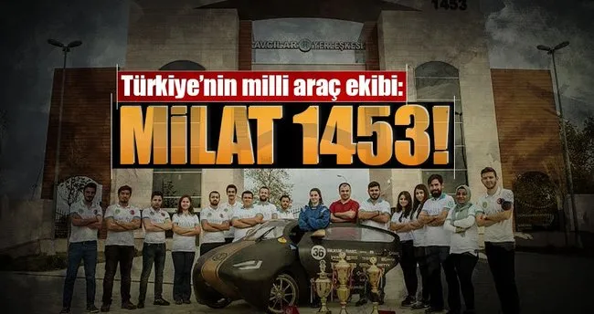 Turkiye Nin Milli Arac Ekibi Milat 1453 Son Dakika Haberler
