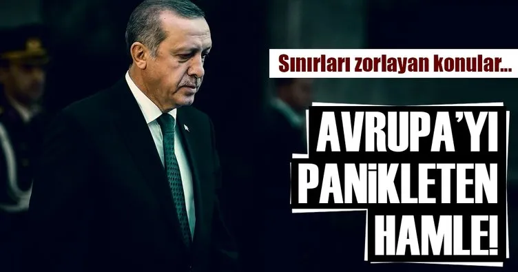 Erdoğan’dan Avrupa’yı tedirgin eden hamle!