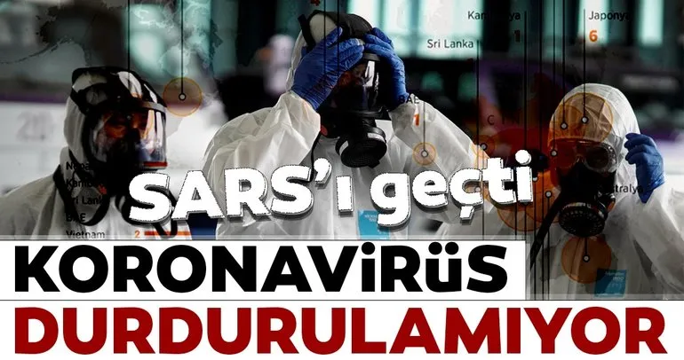 Son dakika: Koronavirüs salgını durdurulamıyor! SARS salgınını geçti