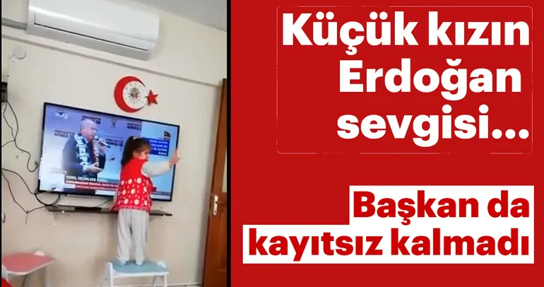 Küçük kızın Erdoğan sevgisi! Başkan Erdoğan kayıtsız kalmadı