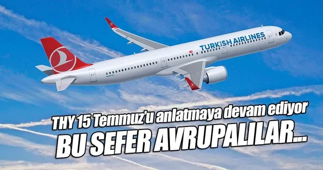 THY, 15 Temmuz’u ve sonrasını dünya basınına anlatmaya devam ediyor