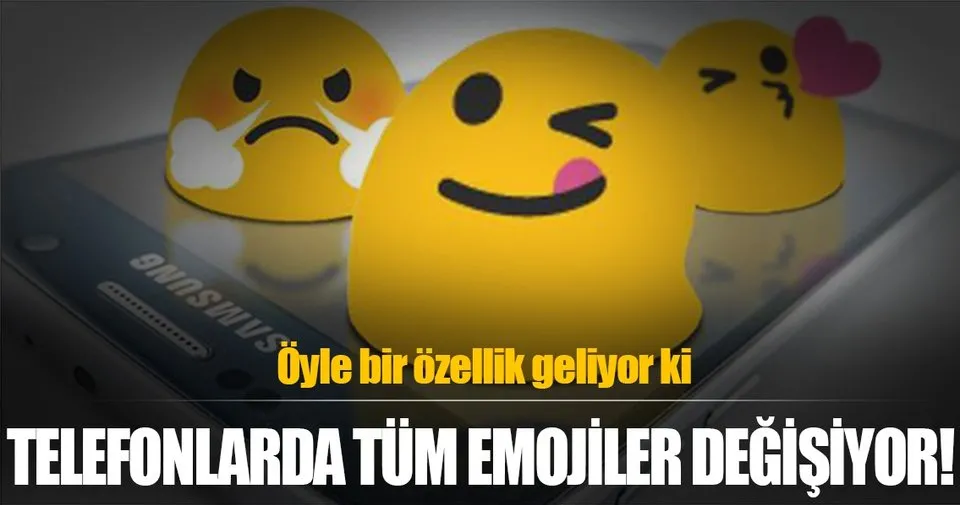 telefonlarda tum emojiler degisiyor