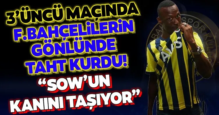 Thiam Fenerbahçelilerin gönlünde taht kurdu! Sow’un kanını taşıyor