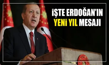 Erdoğan’dan yeni yıl mesajı
