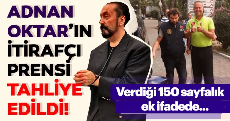 Adnan Oktar’ın itirafçı prensi tahliye edildi!