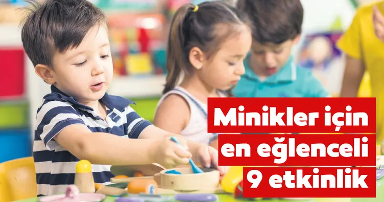 Minikler için en eğlenceli 9 etkinlik
