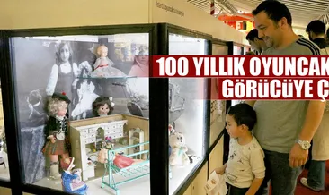 100 yıllık oyuncaklar görücüye çıktı
