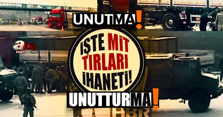 İşte MİT TIR’ları ihaneti!