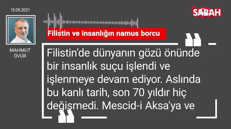 Mahmut Övür | Filistin ve insanlığın namus borcu