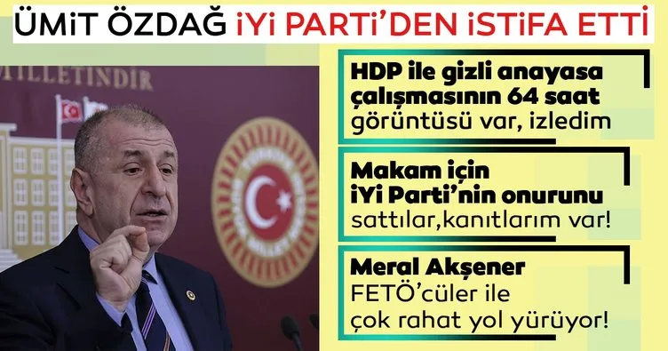Son dakika haberi: İYİ Parti İstanbul Milletvekili Ümit Özdağ zehir zemberek sözlerle istifa etti: Akşener o kadar cesur değil!
