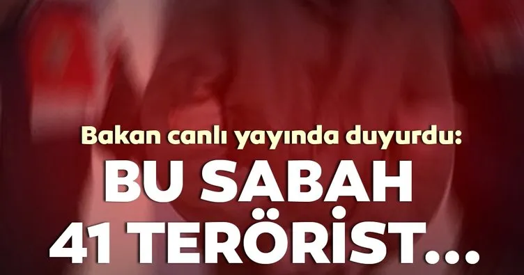 Son dakika haberi: Bakan Süleyman Soylu'dan DEAŞ açıklaması! Bu sabah 41 DEAŞ'lı terörist...
