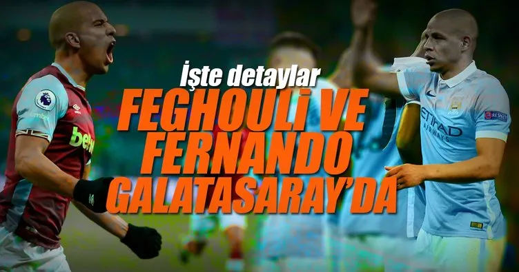 Feghouli ve Fernando Galatasaray’da