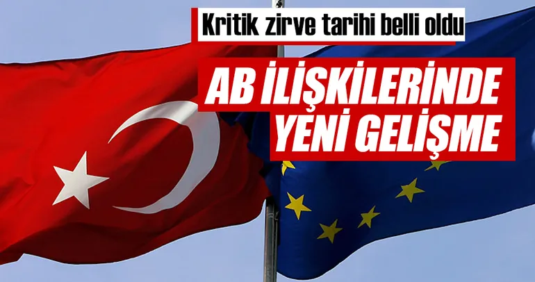 Türkiye - AB zirvesi 26 Mart’ta