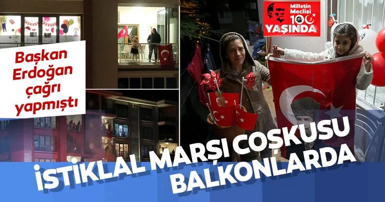 Başkan Erdoğan çağrı yapmıştı. İstiklal Marşı coşkusu balkonlarda