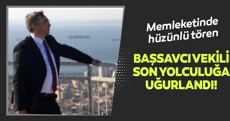 İzmir Cumhuriyet Başsavcı Vekili son yolculuğa uğurlandı! Memleketinde hüzünlü tören