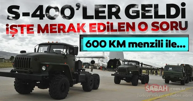 S-400’ler Türkiye’ye gelmeye başladı! İşte S-400’lerin özellikleri