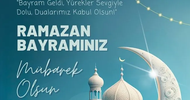 Ramazan Bayramı Kutlama Mesajları 2024 | Bayramınız Mübarek Olsun... Resimli Bayram Mesajları gönder-paylaş!