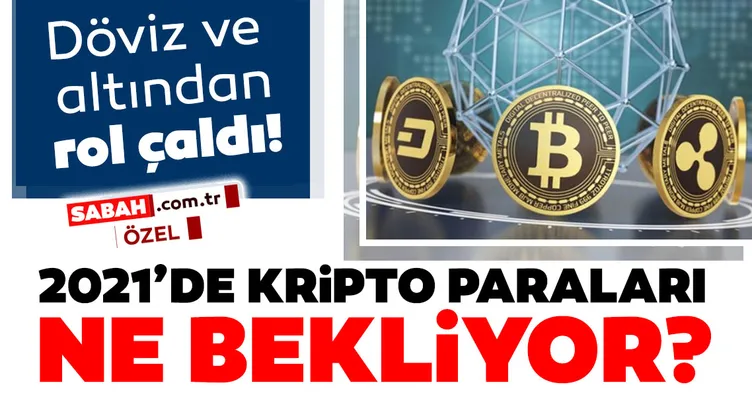 Kripto paralar altın ve dövizden rol çaldı! Peki 2021 yılı beklentileri neler?