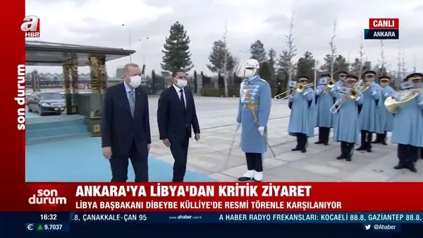 Cumhurbaşkanı Erdoğan, Libya Başbakanı Dibeybe'yi Külliye'de törenle karşıladı