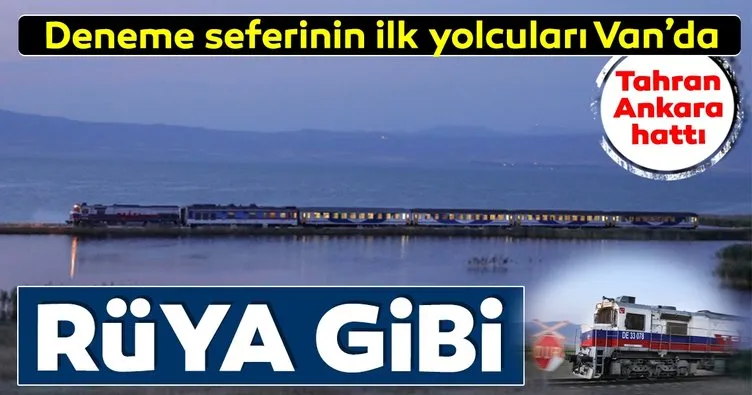 Tahran-Ankara treninin ilk yolcuları Van’a ulaştı