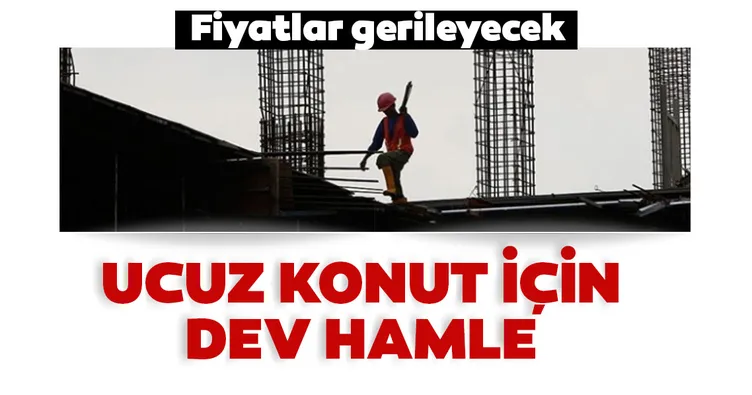 Ucuz konut için dev hamle