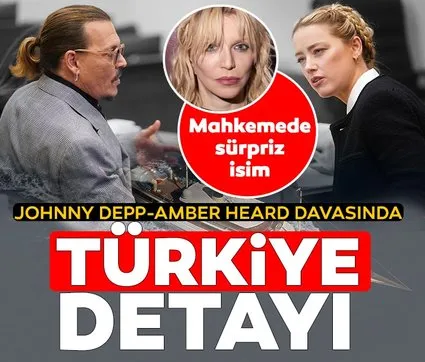 Johnny Depp-Amber Heard davasında Türkiye detayı! Mahkemede sürpriz bir isim görüldü