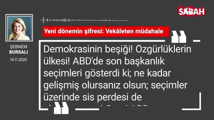 Şebnem Bursalı | Yeni dönemin şifresi: Vekâleten müdahale