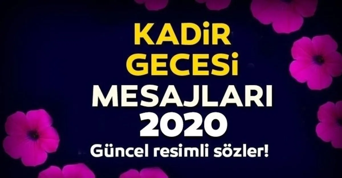 Kadir Gecesi Mesajlari Ve Sozleri 2020 Resimli Kandil Mesajlari Ve Kisa Uzun Kadir Gecesi Mesajlari Burada En Son Haber