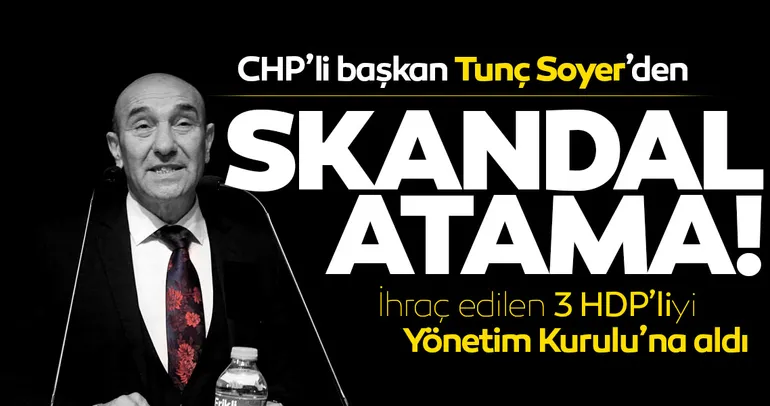 CHP’li Tunç Soyer’den skandal atama! AK Partili Kaya deşifre etti