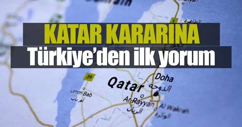 Katar kararına Türkiye’den ilk yorum