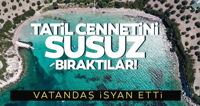 Izmir Dikili De Susuzluk Isyan Ettirdi Tatil Yerinde Su Sorununa Vatandaslardan Tepki Son Dakika Haberler