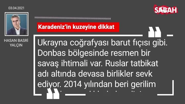 Hasan Basri Yalçın | Karadeniz’in kuzeyine dikkat