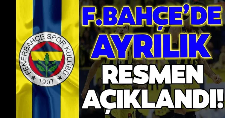 Fenerbahçe’de ayrılık resmen açıklandı!