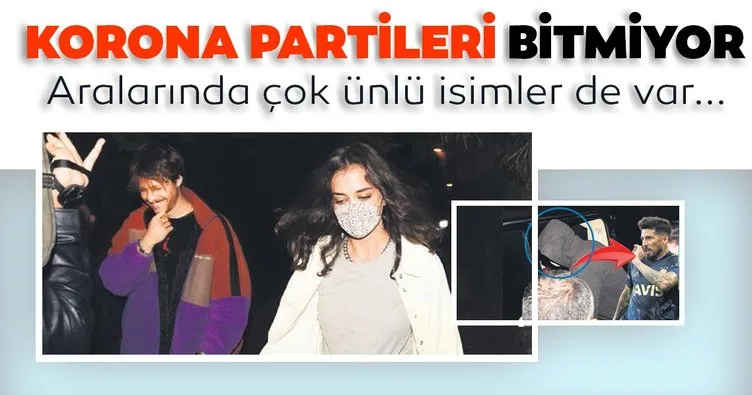 Korona partileri bitmiyor! - Son Dakika Haberler