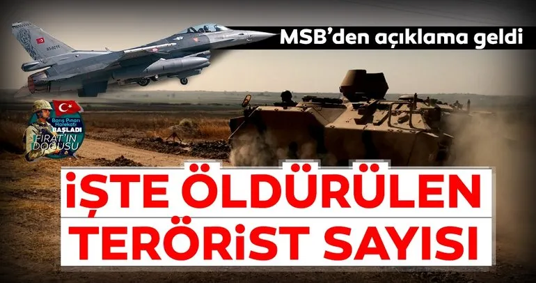MSB’den son dakika Barış Pınarı Harekatı açıklaması yapıldı! Öldürülen PKK/YPG’li terörist sayısı açıklandı