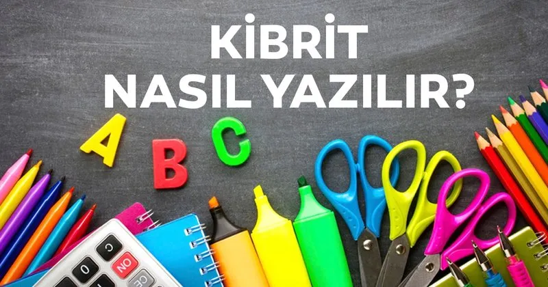 Kibrit Kelimesi Nasil Yazilir Tdk Ye Gore Kibrit Mi Kiprit Mi Kirbit Mi Iste Dogru Yazilisi Kultur Sanat Haberleri