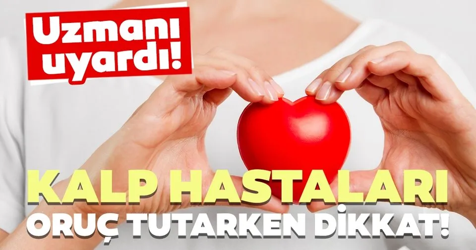 Kalp Hastalari Oruc Tutarken Nelere Dikkat Etmelidir Saglik Haberleri