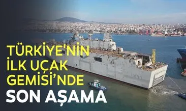 Türkiye’nin ilk uçak gemisi TCG Anadolu da sona doğru