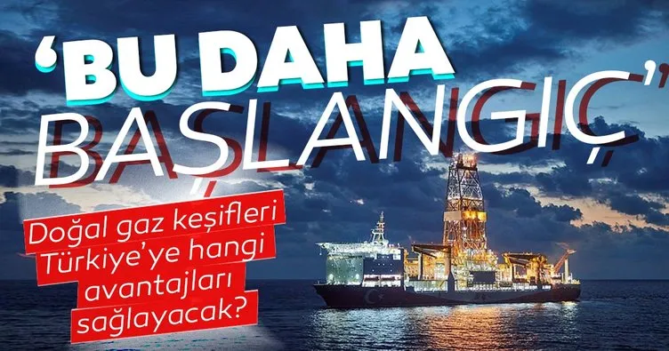Doğal gaz keşifleri Türkiye’ye hangi avantajları sağlayacak? ’Bu daha başlangıç... Enflasyon düşecek cari açık bitecek’