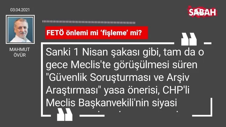 Mahmut Övür | FETÖ önlemi mi ‘fişleme’ mi?