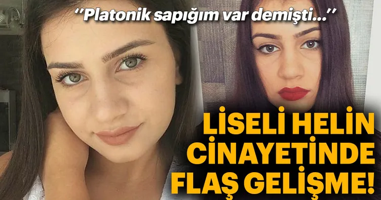 Liseli Helin cinayetinde flaş gelişme!