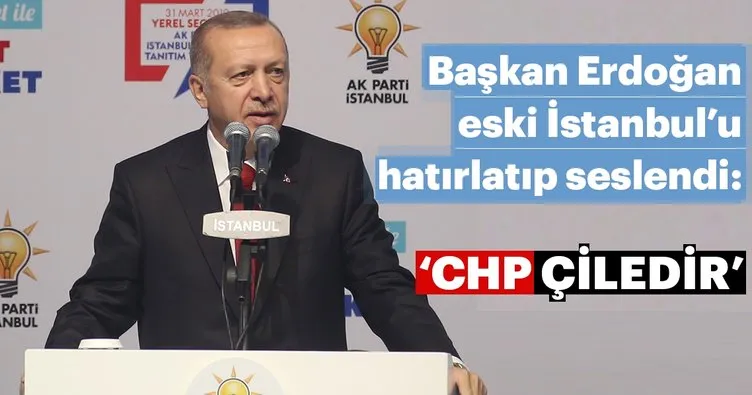 Son dakika: Başkan Erdoğan: CHP çiledir!
