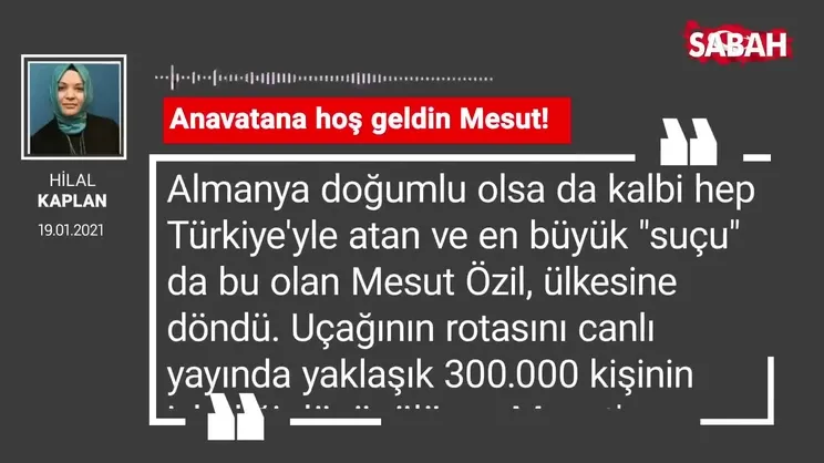 Hilal Kaplan | Anavatana hoş geldin Mesut!