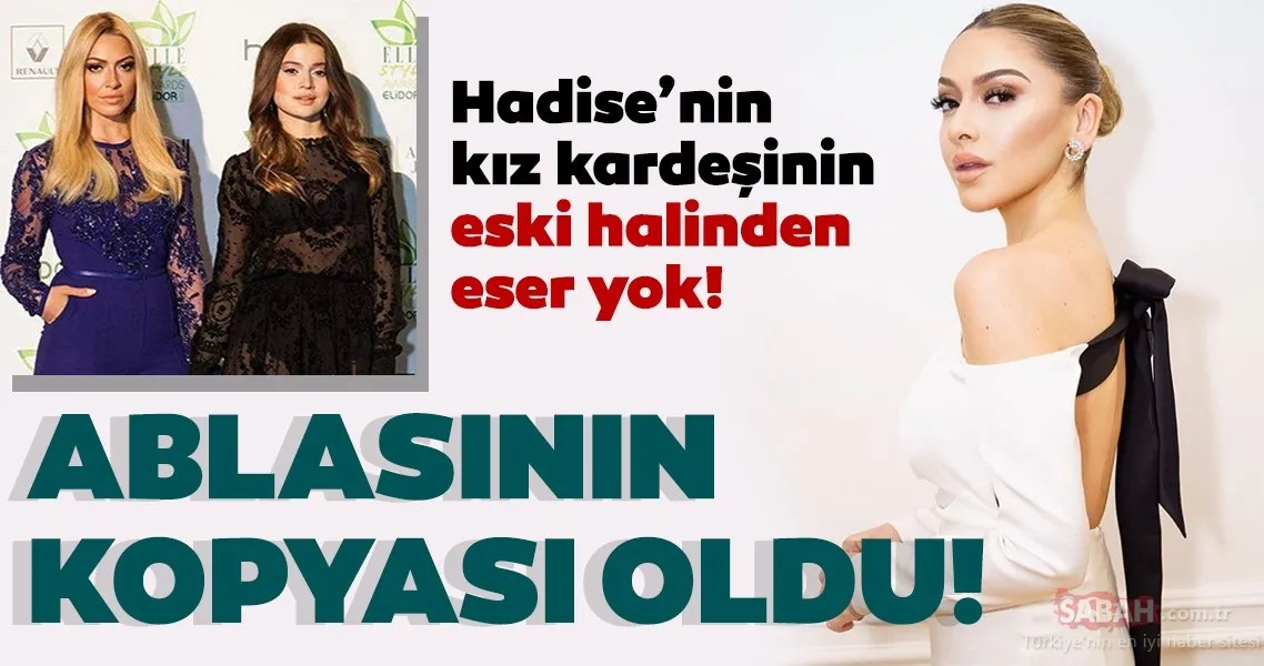 Şarkıcı Hadise’nin kız kardeşi Derya Açıkgöz�ün eski halinden eser yok