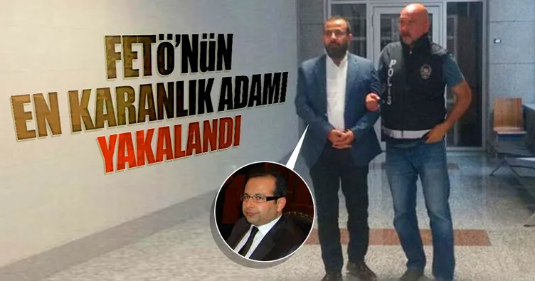 FETÖ’nün en karanlık adamı yakalandı