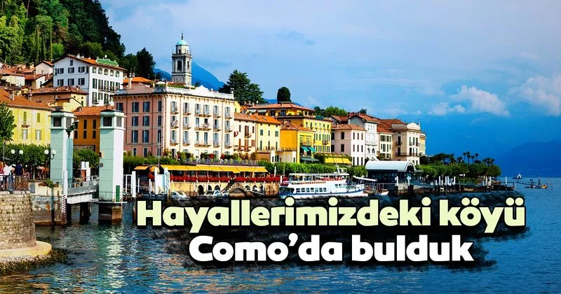 Hayallerimizdeki Koyu Como Da Bulduk Turizm Haberleri