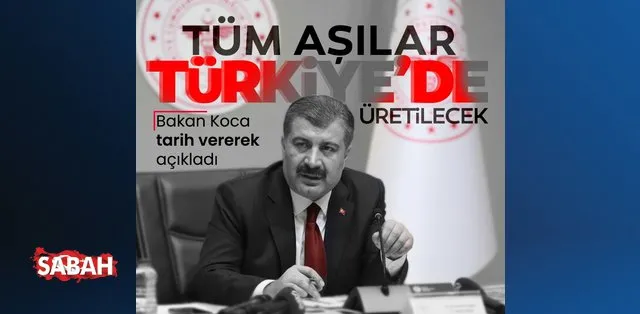Le ministre Koca annonce que tous les vaccins seront fabriqués en Turquie, donnant une date précise.