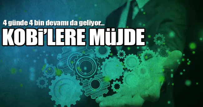 4 günde 4 bin KOBİ nefes aldı